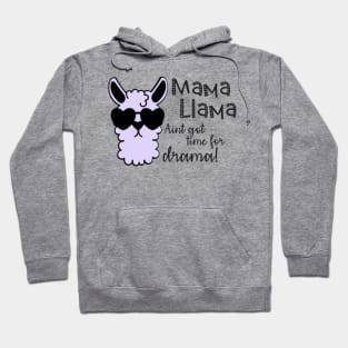 Mama llama aint got time for drama Hoodie